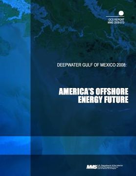 portada Deepwater Gulf of Mexico 2008: America's Offshore Energy Future (en Inglés)