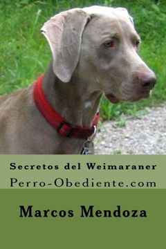 portada Secretos del Weimaraner: Perro-Obediente. Com