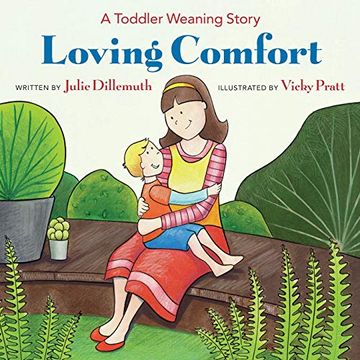 portada Loving Comfort: A Toddler Weaning Story (en Inglés)