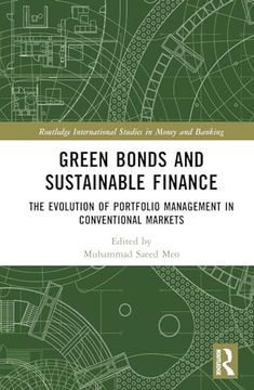 portada Green Bonds and Sustainable Finance: The Evolution of Portfolio Management in Conventional Markets (Routledge International Studies in Money and Banking) (en Inglés)
