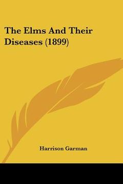portada the elms and their diseases (1899) (en Inglés)