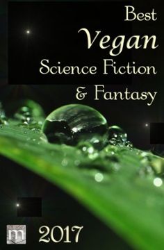 portada Best Vegan Science Fiction & Fantasy of 2017: Volume 2 (Best Vegan SFF)