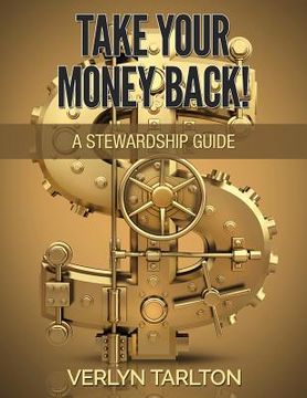 portada Take Your Money Back!: A Stewardship Guide (en Inglés)
