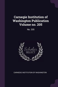 portada Carnegie Institution of Washington Publication Volume no. 205: No. 205 (en Inglés)