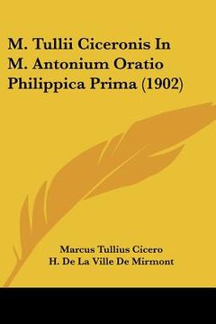 portada m. tullii ciceronis in m. antonium oratio philippica prima (1902) (en Inglés)