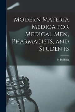 portada Modern Materia Medica for Medical Men, Pharmacists, and Students (in English)