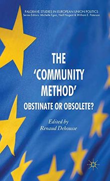 portada The 'community Method': Obstinate or Obsolete? (Palgrave Studies in European Union Politics) (en Inglés)