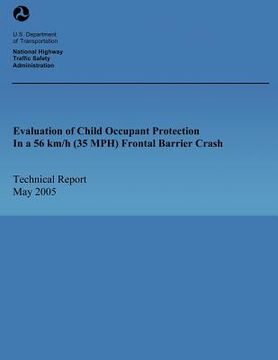portada Evaluation of Child Occupant Protection In a 56 km/h (35 MPH) Frontal Barrier Crash (en Inglés)