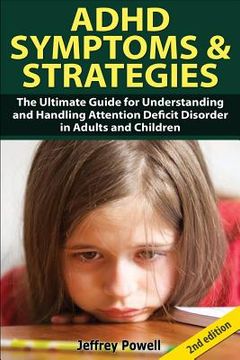 portada ADHD Symptom and Strategies: The Ultimate Guide for Understanding and Handling Attention Deficit Disorder in Adults and Children (en Inglés)