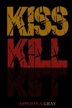 portada Kiss Kill: (A Post-Apocalyptic Romance) (en Inglés)