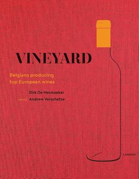 portada Vineyard: Belgians Producing Top European Wines (en Inglés)