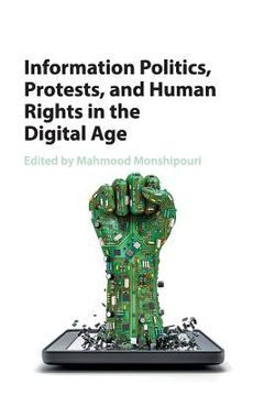 portada Information Politics, Protests, and Human Rights in the Digital age (en Inglés)