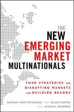 portada The new Emerging Market Multinationals: Four Strategies for Disrupting Markets and Building Brands (en Inglés)