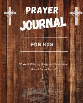 portada Prayer Journal For Him: 52 week scripture, devotional, and guided prayer journal (en Inglés)