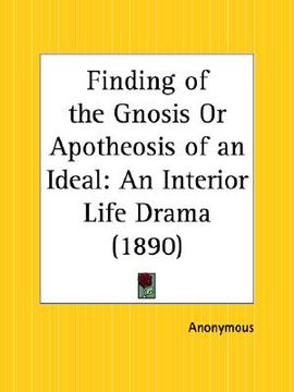 portada finding of the gnosis or apotheosis of an ideal: an interior life drama (in English)