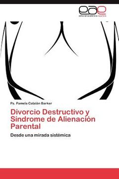 portada divorcio destructivo y s ndrome de alienaci n parental (in Spanish)