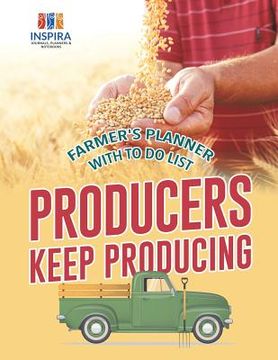 portada Producers Keep Producing Farmer's Planner with To Do List (en Inglés)