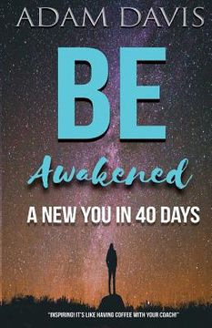 portada Be Awakened: A New You in 40 Days (en Inglés)