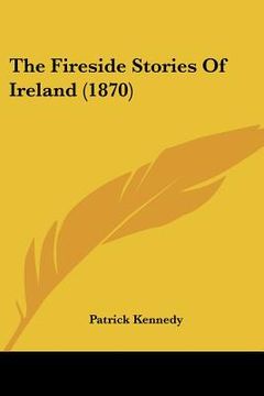 portada the fireside stories of ireland (1870) (en Inglés)