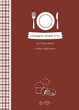 portada Champignon, Steinpilz & Co: Ein Pilzkochbuch (en Alemán)
