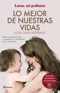 portada Lo Mejor de Nuestras Vidas: Desde la Experiencia de mi Profesión y la Sensibilidad de mi Maternidad (no Ficción) (in Spanish)