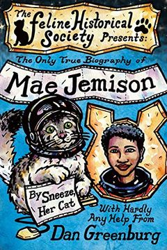 portada The Only True Biography of mae Jemison, by Sneeze, her cat (en Inglés)