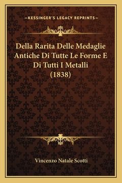 portada Della Rarita Delle Medaglie Antiche Di Tutte Le Forme E Di Tutti I Metalli (1838) (en Italiano)