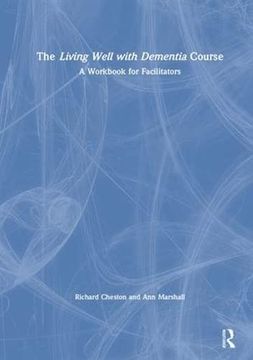 portada The Living Well with Dementia Course: A Workbook for Facilitators (en Inglés)