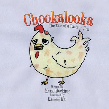 portada Chookalooka: The Tale of a Battery Hen (en Inglés)