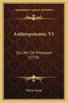 portada Anthropotomie V1: Ou L'Art De Dissequer (1750) (en Francés)