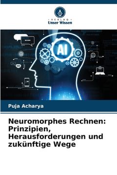 portada Neuromorphes Rechnen: Prinzipien, Herausforderungen und zukünftige Wege (in German)