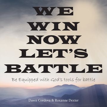 portada We Win Now Let's Battle: Be Equipped with God's Tools for Battle (en Inglés)