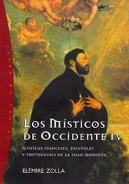portada LOS MÍSTICOS DE OCCIDENTE IV. Místicos franceses, españoles y portugueses de la edad moderna (in Spanish)