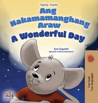 portada A Wonderful Day (Tagalog English Bilingual Children's Book) (in Tagalo)