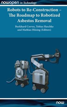 portada Robots to Re-Construction - The Roadmap to Robotized Asbestos Removal (en Inglés)