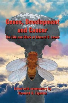 portada Genes, Development and Cancer: The Life and Work of Edward B. Lewis (en Inglés)