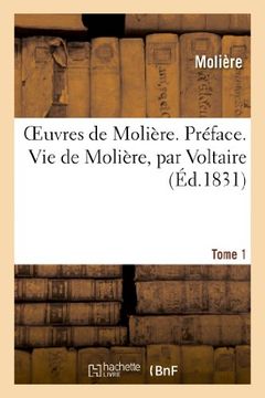 portada Oeuvres de Molière. Tome 1. Préface. Vie de Molière, par Voltaire: Oeuvres de Moliere. Tome 1. Preface. Vie de Moliere, Par Voltaire (Littérature)