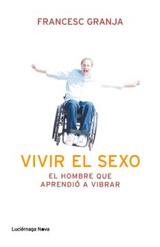 portada Vivir el Sexo: El Hombre que Aperendió a Vibrar (Luciérnaga Nova) (in Spanish)