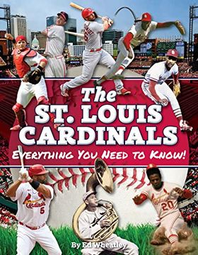 portada St. Louis Cardinals: Everything you Need to Know (en Inglés)
