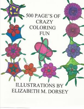 portada 500 Pages of Crazy Coloring Fun (en Inglés)
