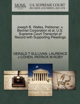 portada joseph b. walles, petitioner, v. bechtel corporation et al. u.s. supreme court transcript of record with supporting pleadings