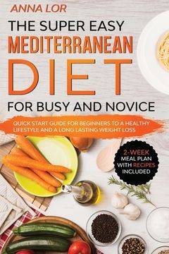 portada The Super Easy Mediterranean Diet for Busy and Novice (en Inglés)