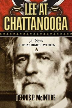 portada Lee at Chattanooga: A Novel of What Might Have Been (en Inglés)