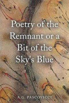portada Poetry of the Remnant or a Bit of the Sky's Blue (en Inglés)
