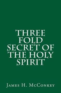 portada Three Fold Secret of the Holy Spirit (en Inglés)