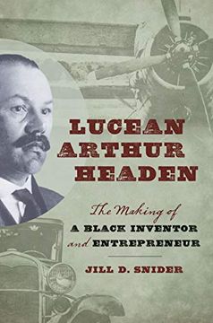 portada Lucean Arthur Headen: The Making of a Black Inventor and Entrepreneur 