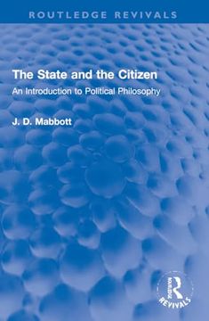 portada The State and the Citizen: An Introduction to Political Philosophy (Routledge Revivals) (in English)