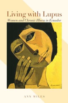 portada Living with Lupus: Women and Chronic Illness in Ecuador (Louann Atkins Temple Women & Culture)