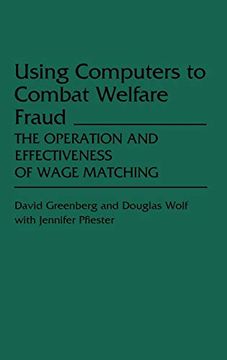 portada Using Computers to Combat Welfare Fraud: The Operation and Effectiveness of Wage Matching (en Inglés)