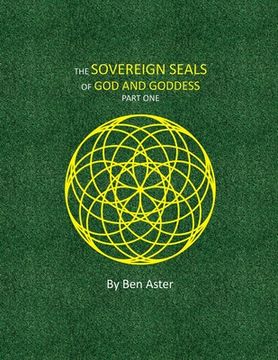 portada The Sovereign Seals of God and Goddess: Part One (en Inglés)